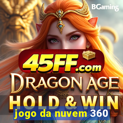 jogo da nuvem 360
